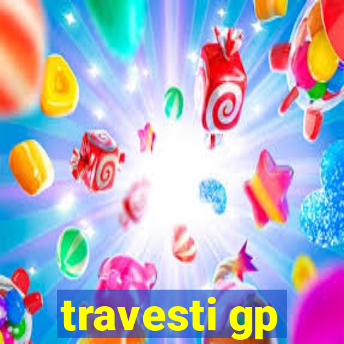 travesti gp